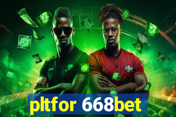 pltfor 668bet